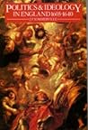 Politics and Ideology in England, 1603-1640