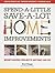 Spend-a-little Save-a-lot Home Improvements: Money-saving Projects Anyone Can Do