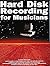 Hard Disk Recording for Musicians by David Miles Huber