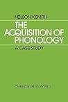 The Acquisition of Phonology: A Case Study