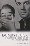 Dumbstruck: A Cultural History of Ventriloquism