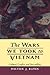 The Wars We Took to Vietnam by Milton J. Bates