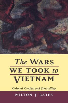 The Wars We Took to Vietnam: Cultural Conflict and Storytelling (Paperback)