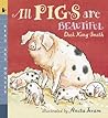 All Pigs Are Beautiful by Dick King-Smith