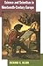 Science and Scientism in Nineteenth-Century Europe by Richard G. Olson