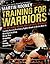 Training for Warriors The Ultimate Mixed Martial Arts Workout by Martin Rooney