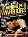 Training for Warriors: The Ultimate Mixed Martial Arts Workout – World Champion Methods with 750+ Exercises, Nutrition, and Injury Prevention Training for Warriors: The Ultimate Mixed Martial Arts Workout – World Champion Methods with 750+ Exercises, Nutrition, and Injury Prevention