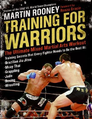 Training for Warriors: The Ultimate Mixed Martial Arts Workout – World Champion Methods with 750+ Exercises, Nutrition, and Injury Prevention (Paperback)