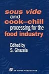 Sous Vide and Cook-Chill Processing for the Food Industry (Chapman & Hall Food Science Book)