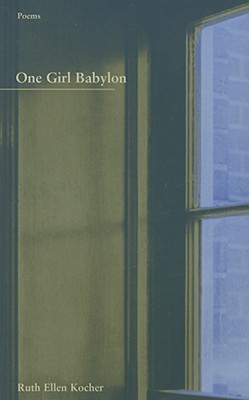One Girl Babylon (New Issues Poetry & Prose)