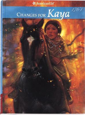 Changes for Kaya: A Story of Courage (American Girls: Kaya, #6)