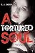 A Tortured Soul The Unautho...