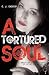 A Tortured Soul The Unautho...