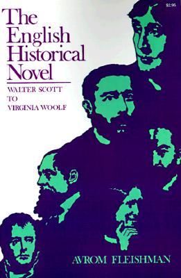 The English Historical Novel: Walter Scott to Virginia Woolf (Paperback)
