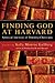 Finding God at Harvard by Kelly Monroe Kullberg Finding God at Harvard by Kelly Monroe Kullberg
