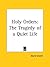 Holy Orders: The Tragedy of a Quiet Life