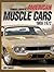 Standard Catalog of American Muscle Cars 1960-1972 by John Gunnell