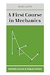 A First Course in Mechanics by Mary Lunn