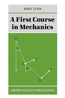 A First Course in Mechanics (Oxford Science Publications)