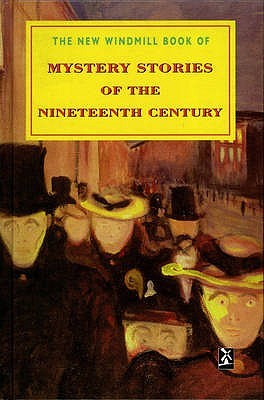 The New Windmill Book of Mystery Stories of the Nineteenth Century (Hardcover)