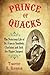 Prince of Quacks by Timothy B. Riordan