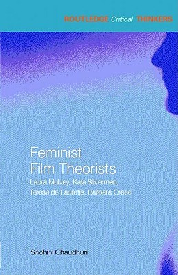 Feminist Film Theorists (Routledge Critical Thinkers)