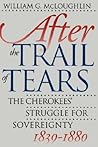After the Trail of Tears: The Cherokees' Struggle for Sovereignty, 1839-1880