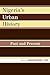 Nigeria's Urban History by Hakeem Ibikunle Tijani