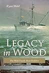 Legacy in Wood: The Wahl Family Boat Builders