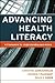 Advancing Health Literacy by Christina Zarcadoolas