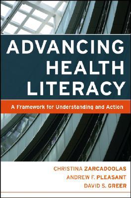 Advancing Health Literacy: A Framework for Understanding and Action (Jossey-Bass Public Health)
