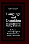 Language and Cognition: Essays in Honor of Arthur J. Bronstein (Cognition and Language: A Series in Psycholinguistics) Language and Cognition: Essays in Honor of Arthur J. Bronstein (Cognition and Language: A Series in Psycholinguistics)