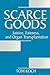 Scarce Goods by Tom  Koch