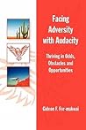 Facing Adversity with Audacity: Thriving in Odds, Obstacles, and Opportunities