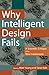 Why Intelligent Design Fails by Matt Young Why Intelligent Design Fails by Matt Young