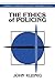 The Ethics of Policing (Cambridge Studies in Philosophy and Public Policy)