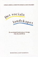 Det sociala landskapet: en sociologisk beskrivning av Sverige från 1950-talet till början av 2000-talet