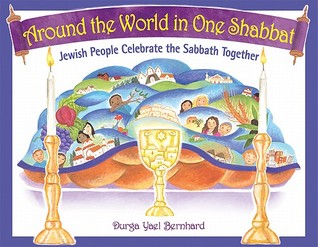 Around the World in One Shabbat: Jewish People Celebrate the Sabbath Together (Hardcover)