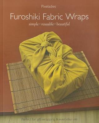 Furoshiki Fabric Wraps: Simple • Reusable • Beautiful (Paperback)