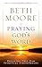 Praying God's Word: Breaking Free from Spiritual Strongholds