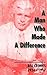 A Man Who Made A Difference by Hugh MacDonald