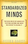 Standardized Minds: The High Price Of America's Testing Culture And What We Can Do To Change It