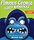 Furious George Goes Bananas by Michael Rex