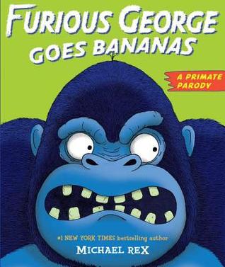 Furious George Goes Bananas: A Primate Parody (Hardcover)