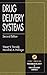 Drug Delivery Systems, Second Edition (Pharmacology and Toxicology: Basic and Clinical Aspects)