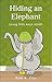Hiding an Elephant by Kim A. Gay