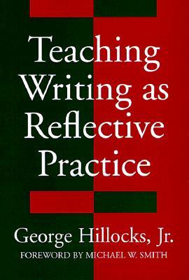 Teaching Writing as Reflective Practice (Language and Literacy Series)