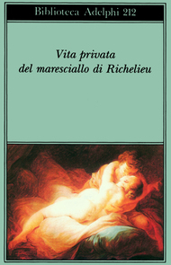 Vita privata del maresciallo di Richelieu