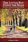 The Little Boy Down the Road: Short Stories & Essays on the Beauty of Family Life