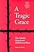 A Tragic Grace by Stephen J. Rossetti